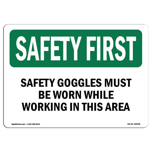 OSHA Sign, Goggles Must Worn While Working, 24in X 18in Rigid Plastic, 24" W, 18" H, Landscape